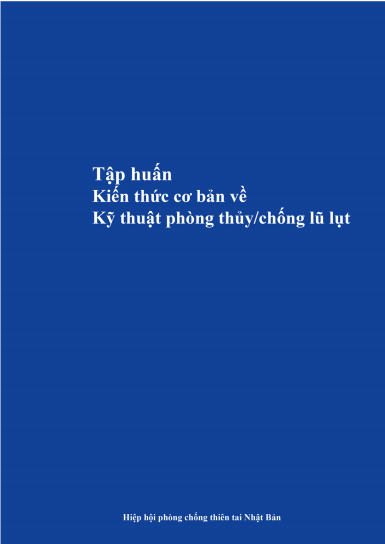 Tập huấn kiến thức cơ bản về kỹ thuật phòng chống thủy/ chống lũ lụt