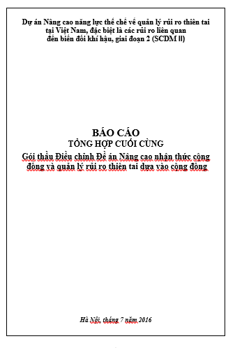 Báo cáo tổng hợp cuối cùng gói thầu Điều chỉnh Đề án Nâng cao nhận thức cộng  đồng và quản lý rủi ro thiên tai dựa vào cộng đồng