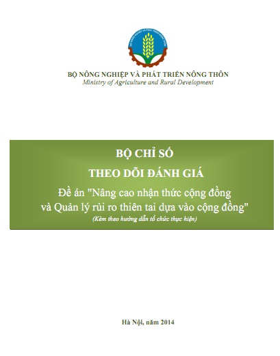 Bộ chỉ số theo dõi và đánh giá Đề án "Nâng cao nhận thức cộng đồng và Quản lý rủi ro thiên tai dựa vào cộng đồng"